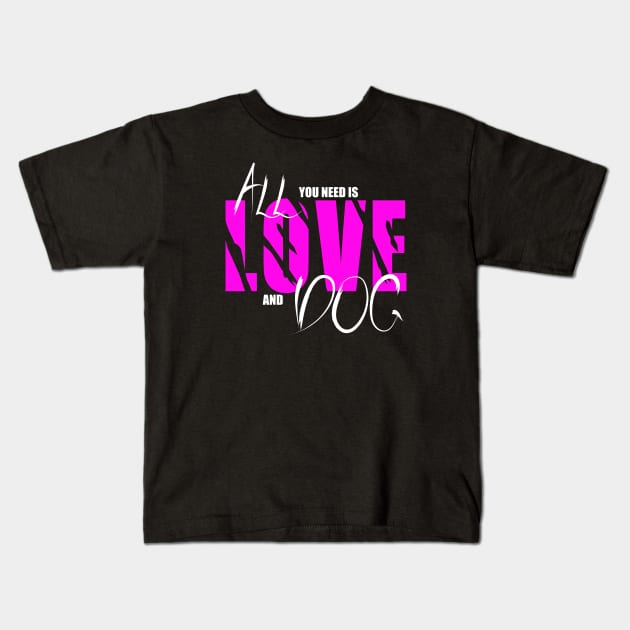 All you need is love and dog  , Dogs welcome people tolerated , Dogs , Dogs lovers , National dog day , Dog Christmas day Kids T-Shirt by Otaka-Design